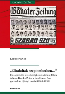 "They Started in September...” Youth Education in the Socialist Press of Minorities: Columns for Children and Youth in the Gazettes Neue Banater Zeitung and Szabad Szó (1968–1990) Cover Image