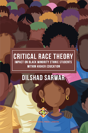 Critical Race Theory. Impact on Black Minority Ethnic Students within Higher Education