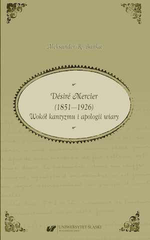Désiré Mercier (1851—1926). On Kantianism and the Apology of Faith Cover Image