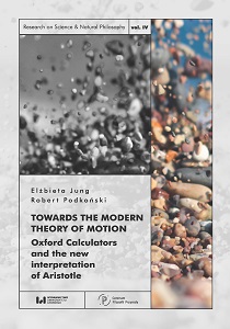 Towards the Modern Theory of Motion. Oxford Calculators and the new interpretation of Aristotle Cover Image