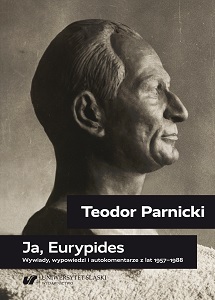 Teodor Parnicki: I, Euripides. Interviews, Statements, Auto-commentaries from 1957–1988 Cover Image