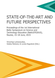 STATE-OF-THE-ART AND FUTURE PERSPECTIVES. Proceedings of the 1st International Baltic Symposium on Science and Technology Education (BalticSTE2015), Siauliai, 15–18 June, 2015 Cover Image