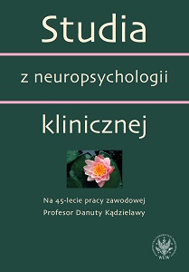 Clinical Neuropsychology Studies. For the 45th anniversary of Professor Danuta Kądzielawa's professional career