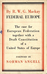 Federal Europe being the Case for European Federation together with a Draft Constitution of a United States of Europe