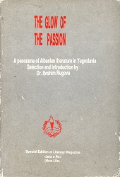 The Glow of Passion. A Panorama of Albanian Literature in Yugoslavia. Selection and Introduction by Dr. Ibrahim Rugova Cover Image