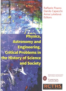 PHYSICS, ASTRONOMY AND ENGINEERING. CRITICAL PROBLEMS IN THE HISTORY OF SCIENCE AND SOCIETY. Proceedings of the 32nd International Congress of the Italian Society of Historians of Physics and Astronomy Cover Image