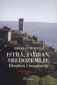 Istria, Adriatic, Mediterranean: Identities and Imaginaries Cover Image