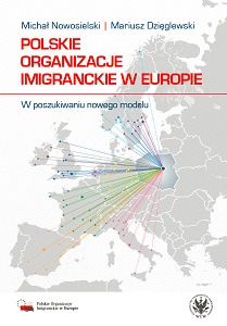 Polish Immigrant Organisations in Europe. In Search of a New Model