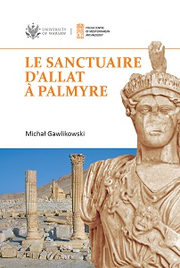 The Sanctuary of Allat in Palmyra. PAM Monograph Series 8 Cover Image