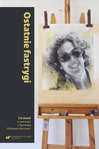 Ostatnie fastrygi. Irit Amiel in conversation with Agnieszka Piśkiewicz-Bornstein Cover Image