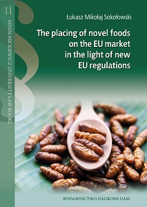 The Placing of Novel Foods on the EU Market in the Light of New EU Regulations