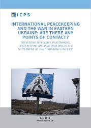 International peacekeeping and the war in Eastern Ukraine: are there any points of contact? Preventive diplomacy, peacemaking, peacekeeping and peacebuilding in the settlement of the “Ukrainian conflict”