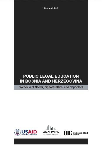 Public Legal Education in Bosnia and Herzegovina: Overview of Needs, Opportunities, and Capacities Cover Image