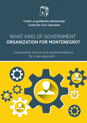 What kind of government organization for Montenegro? - Comparative analysis and recommendations for a new approach Cover Image