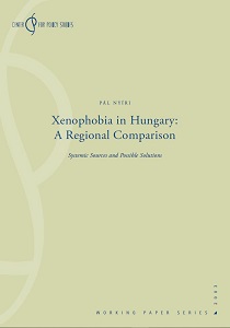 Xenophobia in Hungary: A Regional Comparison. Systemic Sources and Possible Solutions Cover Image