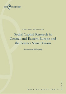Social Capital Research in Central and Eastern Europe and the Former Soviet Union. An Annotated Bibliography Cover Image