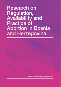 Research on Regulation, Availability and Practice of Abortion in Bosnia and Herzegovina Cover Image
