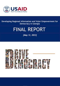 Developing Regional Information and Voter Empowerment for Democracy in Georgia. FINAL REPORT.