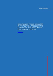 Inclusion of Ethnic Minorities in the Political Process in the Context of 2018 Presidential Elections of Georgia