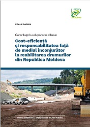 Cost-eficiență și responsabilitatea față de mediul înconjurător la reabilitarea drumurilor din Republica Moldova