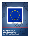 WE ARE EUROPE IV: LIBERAL VOICES FROM THE EU NEIGHBOURHOOD Cover Image