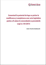 Comentarii la proiectul de lege cu privire la modificarea şi completarea unor acte legislative pentru a fi aduse în concordanță cu prevederile Legii nr.181/2014