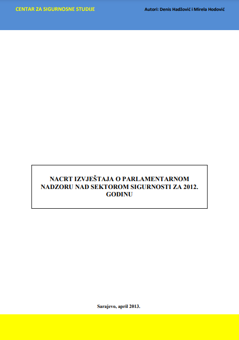 Nacrt izvještaja o parlamentarnom nadzoru nad sektorom sigurnosti za 2012. godinu