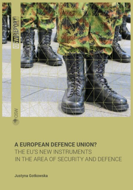 A European Defence Union. The EU's new instruments in the area of security and defence