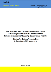 The Western Balkans Counter-Serious Crime initiative (WBCSCi) in the context of the Integrative Internal Security Governance (IISG): Obstacles to Implementation in Bosnia and Herzegovina