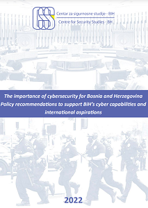 The Importance of Cybersecurity for Bosnia and Herzegovina Policy Recommendations to Support BiH’s Cyber Capabilities and International Aspirations