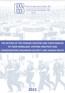 The Return of the Foreign Fighters and their Families to their Homeland: Existing Practices and Considerations Regarding Security and Human Rights