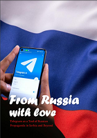 From Russia with Love: Telegram as a Tool of Russian Propaganda in Serbia and Beyond