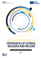 Circular and return migrations: Experiences of Estonia, Bulgaria and Ireland - A comparative analysis Cover Image