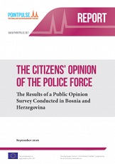 THE CITIZENS’ OPINION OF THE POLICE FORCE - The Results of a Public Opinion Survey Conducted in Bosnia and Herzegovina 2016