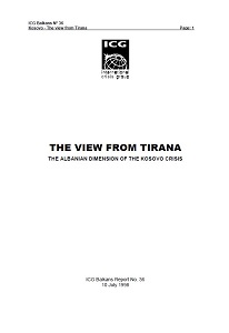 THE VIEW FROM TIRANA. The Albanian Dimension of the Kosovo Crisis (ICG Balkans Report No. 36)