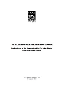 THE ALBANIAN QUESTION IN MACEDONIA: Implications of the Kosovo Conflict for Inter-Ethnic Relations in Macedonia (ICG Balkans Report N° 38)