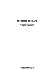 TOO LITTLE TOO LATE: Implementation of the Sarajevo Declaration (ICG Balkans Report N° 44)