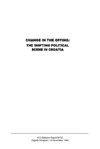 CHANGE IN THE OFFING: THE SHIFTING POLITICAL SCENE IN CROATIA (ICG Balkans Report N°50)