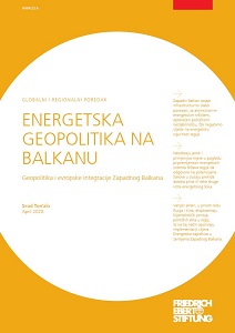 GLOBALNI I REGIONALNI POREDAK. Energetska geopolitika na Balkanu. Geopolitika i evropske integracije Zapadnog Balkana