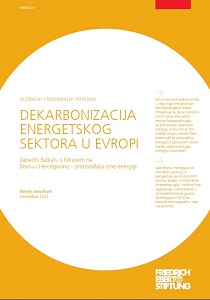 GLOBALNI I REGIONALNI POREDAK. Dekarbonizacija energetskog sektora u Evropi. Zapadni Balkan, s fokusom na Bosnu i Hercegovinu – proizvođača crne energije