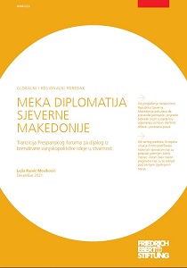 GLOBALNI I REGIONALNI POREDAK. Meka diplomatija Sjeverne Makedonije. Tranzicija Prespanskog foruma za dijalog iz brendirane vanjskopolitičke ideje u stvarnost