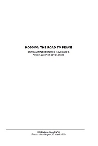 KOSOVO: THE ROAD TO PEACE. Critical Implementation Issues and a "Who's Who" of Key Players