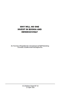 WHY WILL NO ONE INVEST IN BOSNIA AND HERZEGOVINA? An Overview of Impediments to Investment and Self Sustaining Economic Growth in the Post Dayton Era (ICG Balkans Report N° 64)