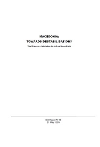 MACEDONIA: TOWARDS DESTABILISATION? The Kosovo crisis takes its toll on Macedonia (ICG Report N° 67)