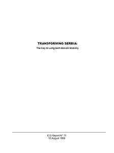 TRANSFORMING SERBIA: The Key to Long-term Balkan Stability (ICG Report N° 75)