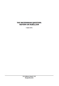 THE MACEDONIAN QUESTION: Reform or Rebellion (ICG Balkans Report 109)