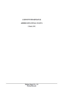 A KOSOVO ROADMAP (I). Addressing Final Status (ICG Balkans Report No. 124)