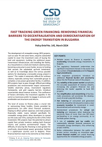 CSD Policy Brief №. 145: Fast Tracking Green Financing. Removing Financial Barriers to Decentralisation and Democratisation of The Energy Transition in Bulgaria