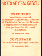 EXPUNERE la şedinţa comună a Plenarei Comitetului Central al Partidului Comunist Român, a organismelor democratice şi organizaţiilor de masă şi obşteşti. CUVÎNTARE la încheierea şedinţei comune, 30 noiembrie 1988