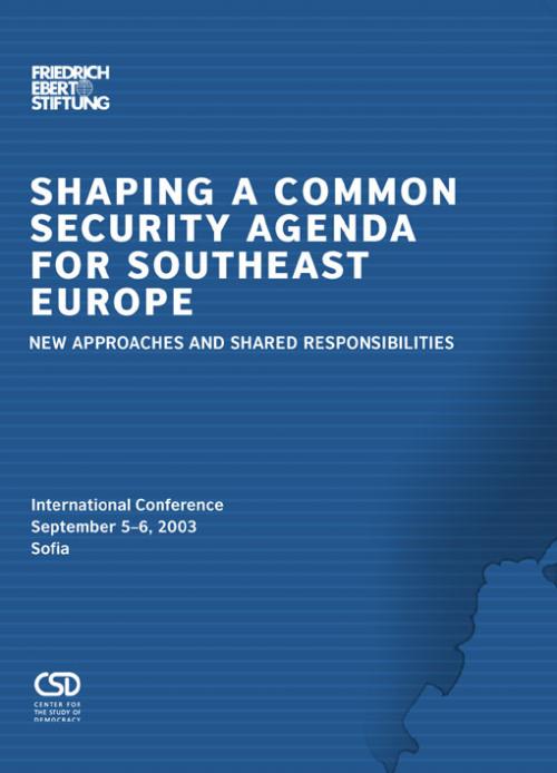 Shaping a Common Security Agenda for Southeast Europe. New Approaches and Shared Responsibilities Cover Image